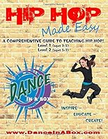 Hip Hop Made Easy : A Comprehensive Guide to Teaching Hip Hop - Level 1 And 2 0977467120 Book Cover