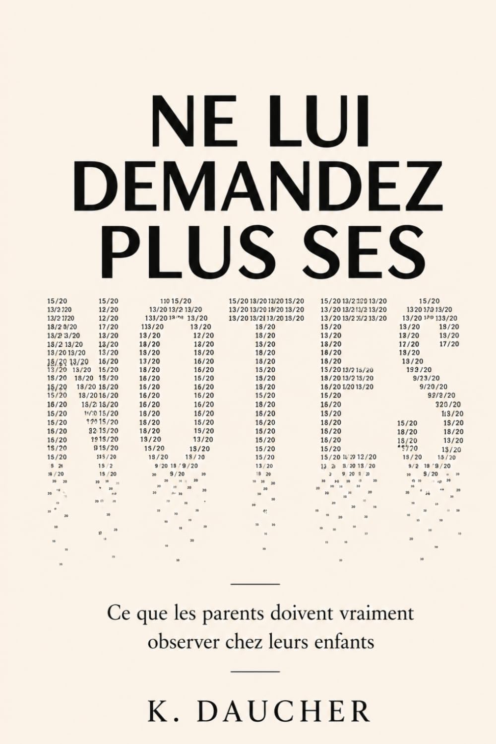Ne lui demandez plus ses notes: Ce que les parents doivent vraiment observer chez leurs enfants