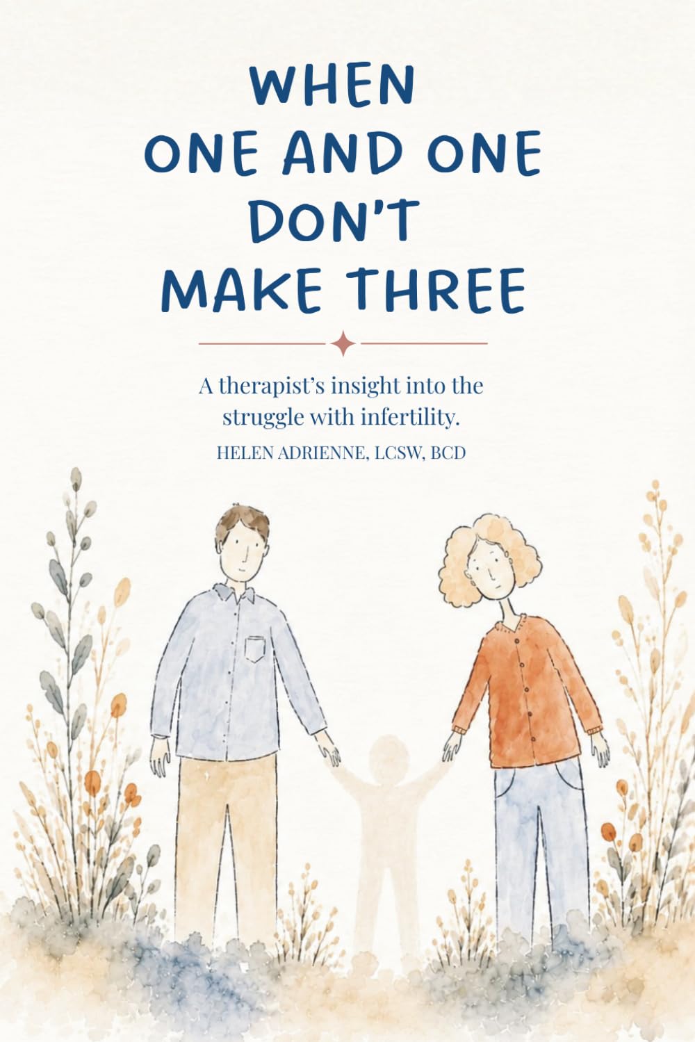 When One and One Don't Make Three: A therapist’s insight into the struggle with infertility