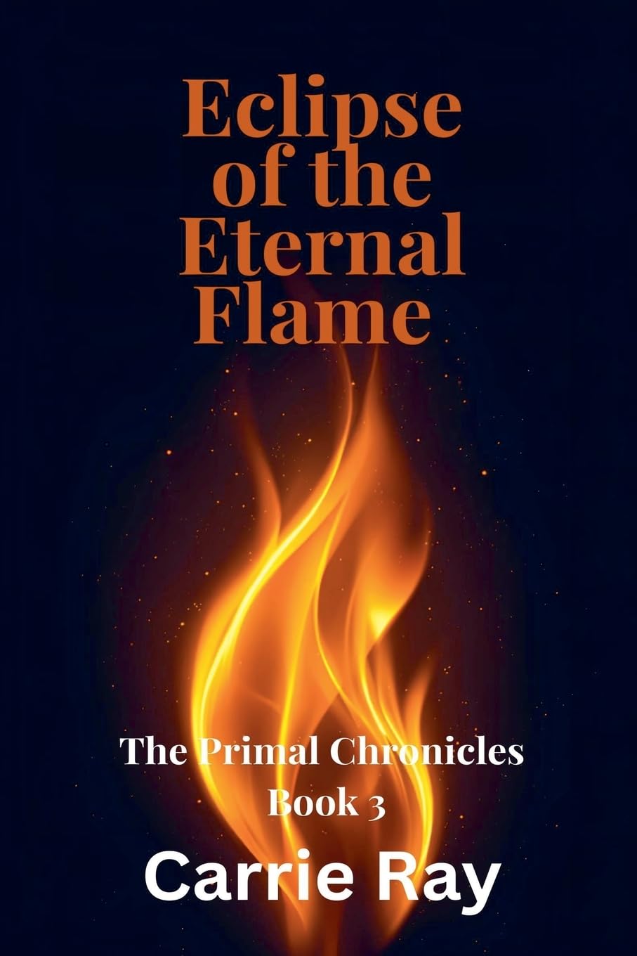 Eclipse of the Eternal Flame: 3 (The Primal Chronicles)