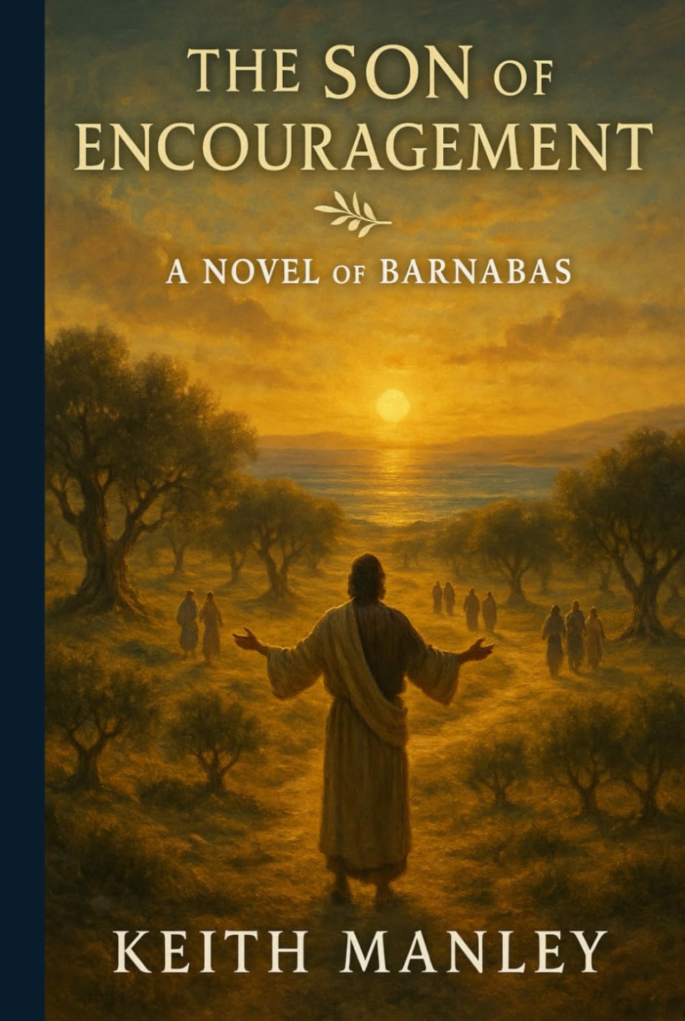 The Son of Encouragement: a Novel of Barnabas (The Biographical Novel Series)