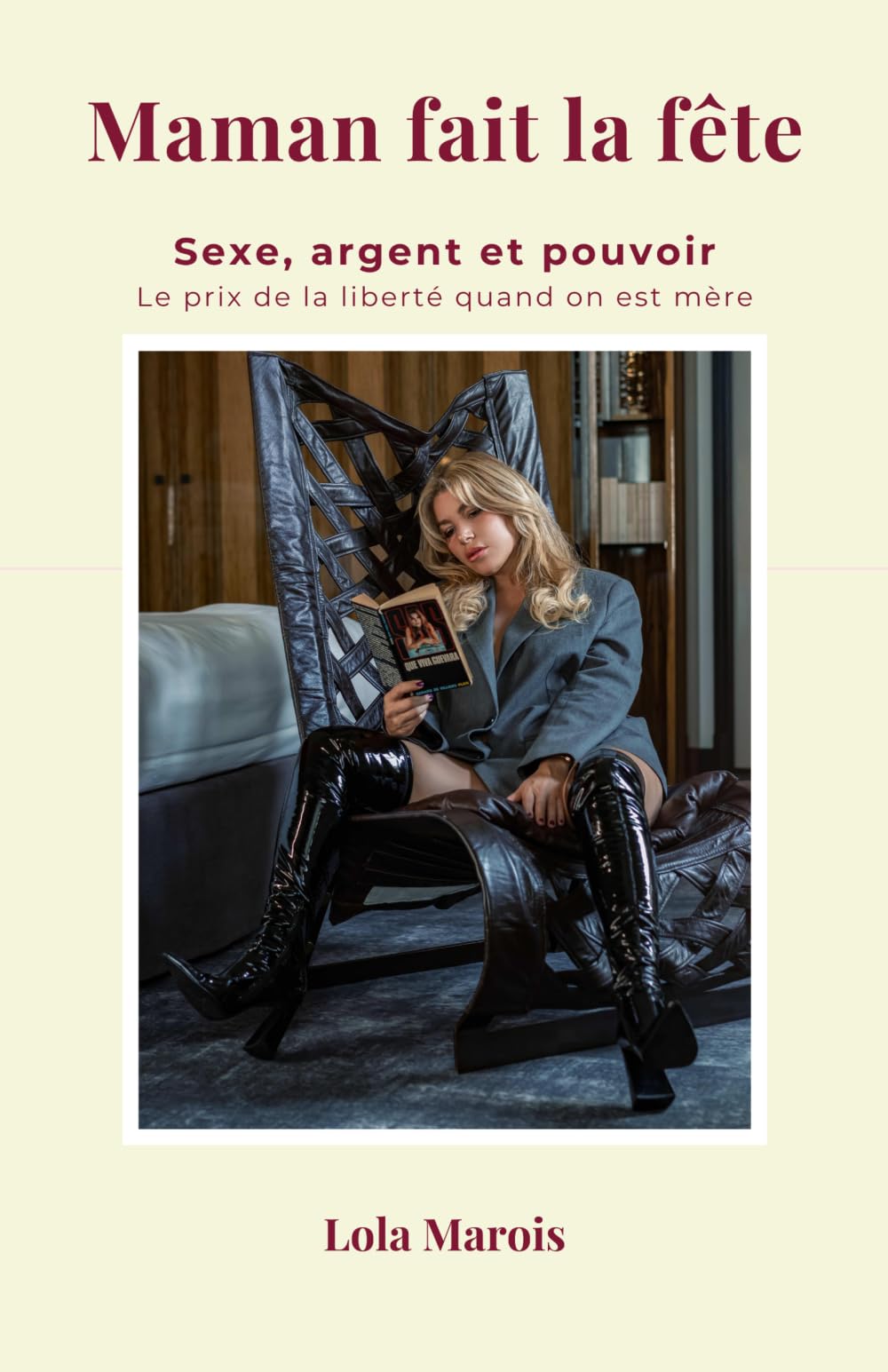 Maman fait la fête: Sexe, argent et pouvoir, le prix de la liberté quand on est mère.