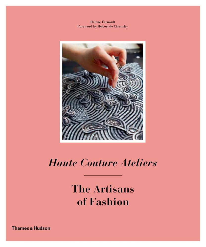 Haute Couture Ateliers: The Artisans of Fashion: Amazon.co