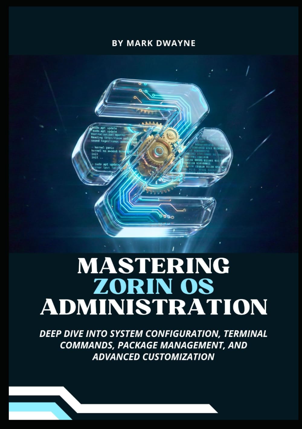 Mastering Zorin OS Administration: Deep Dive into System Configuration, Terminal Commands, Package Management, and Advanced Customization