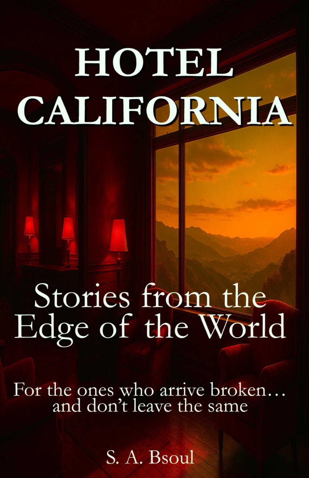 Hotel California: Stories from the Edge of the World