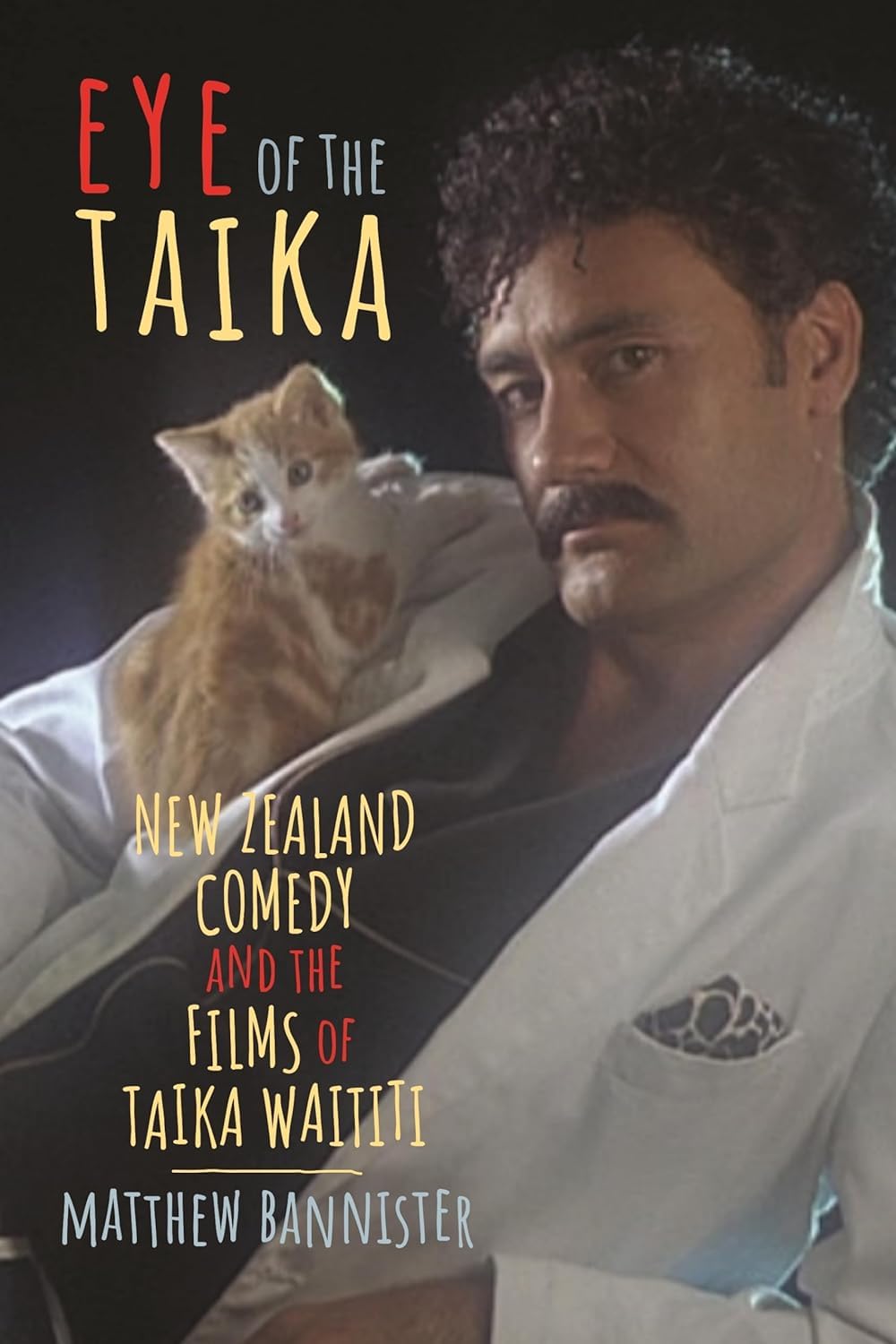 Taika Waititi : livre cinéma New Zealand Comedy et analyse Eye of the Taika