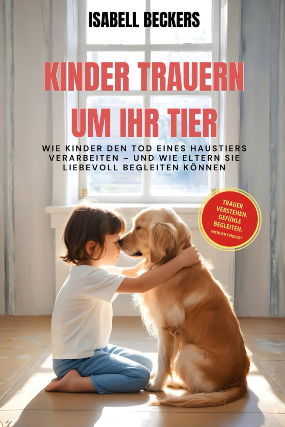 Kinder trauern um ihr Tier: Wie Kinder den Tod eines Haustiers verarbeiten – und wie Eltern sie liebevoll begleiten können