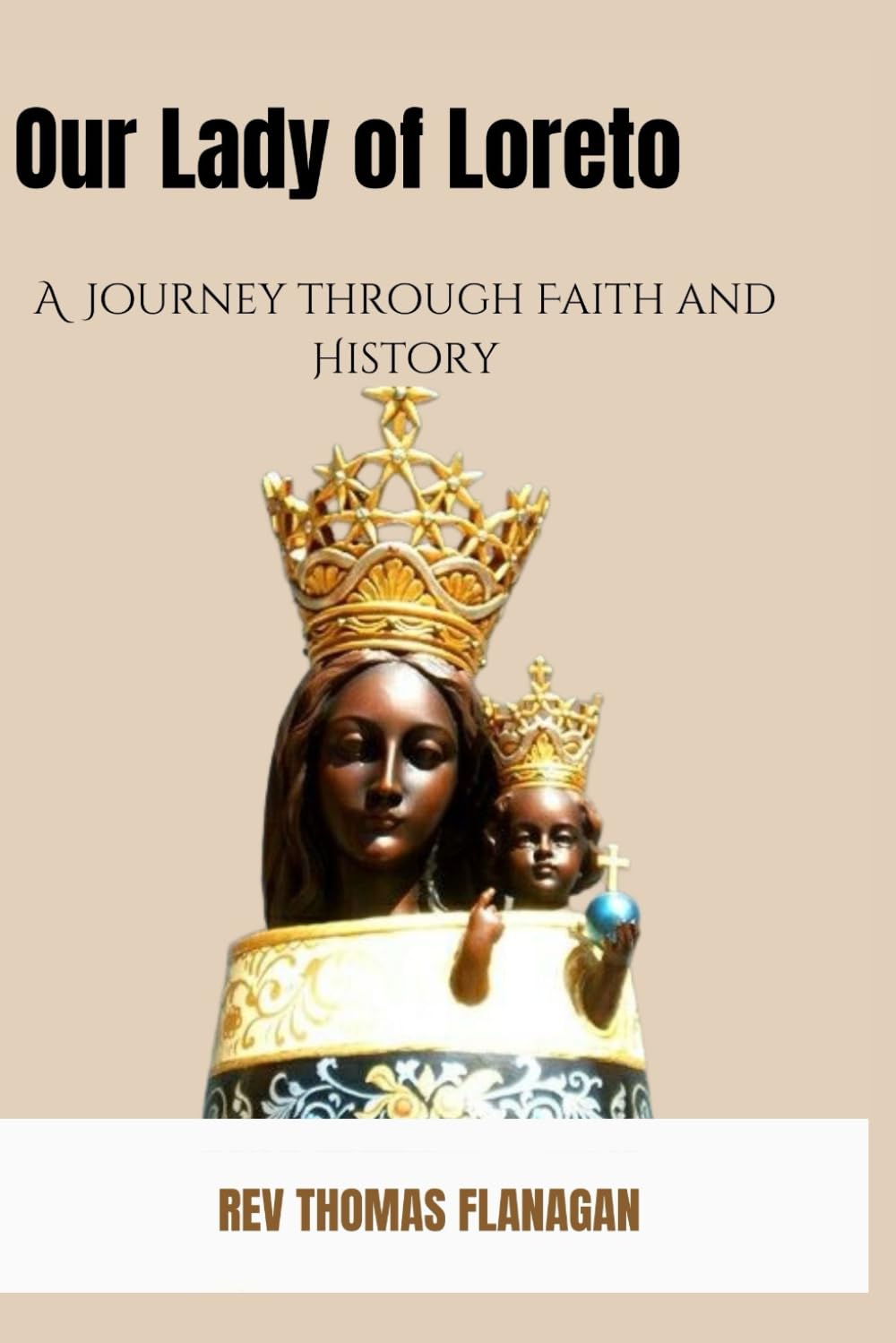 Our lady of Loreto: A journey through faith and History .