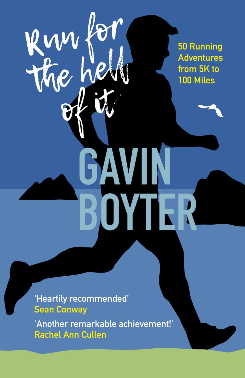 Run for the Hell of It: 50 Running Adventures from 5K to 100 Miles