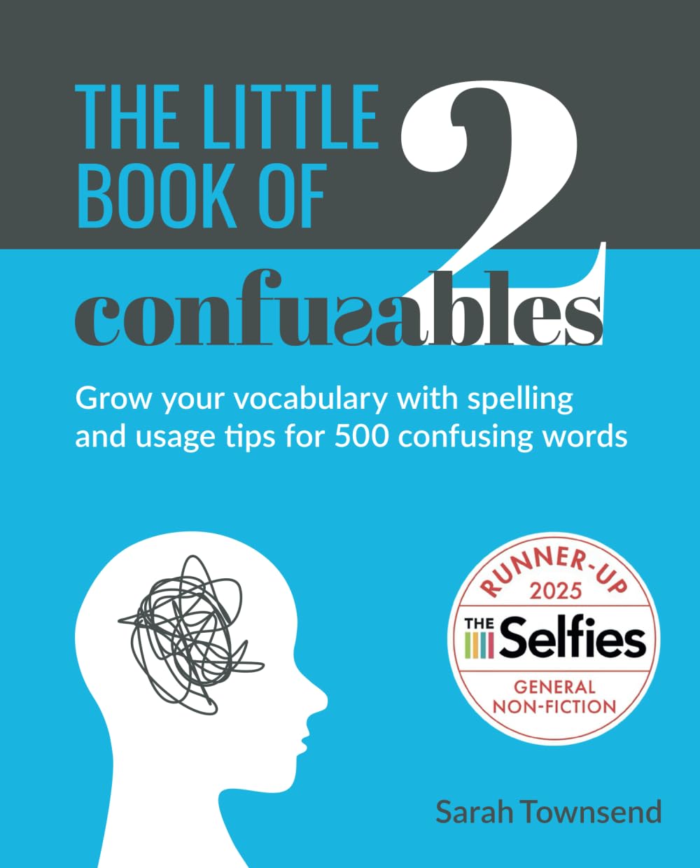 The Little Book of Confusables 2: Grow your vocabulary with spelling and usage tips for 500 confusing words
