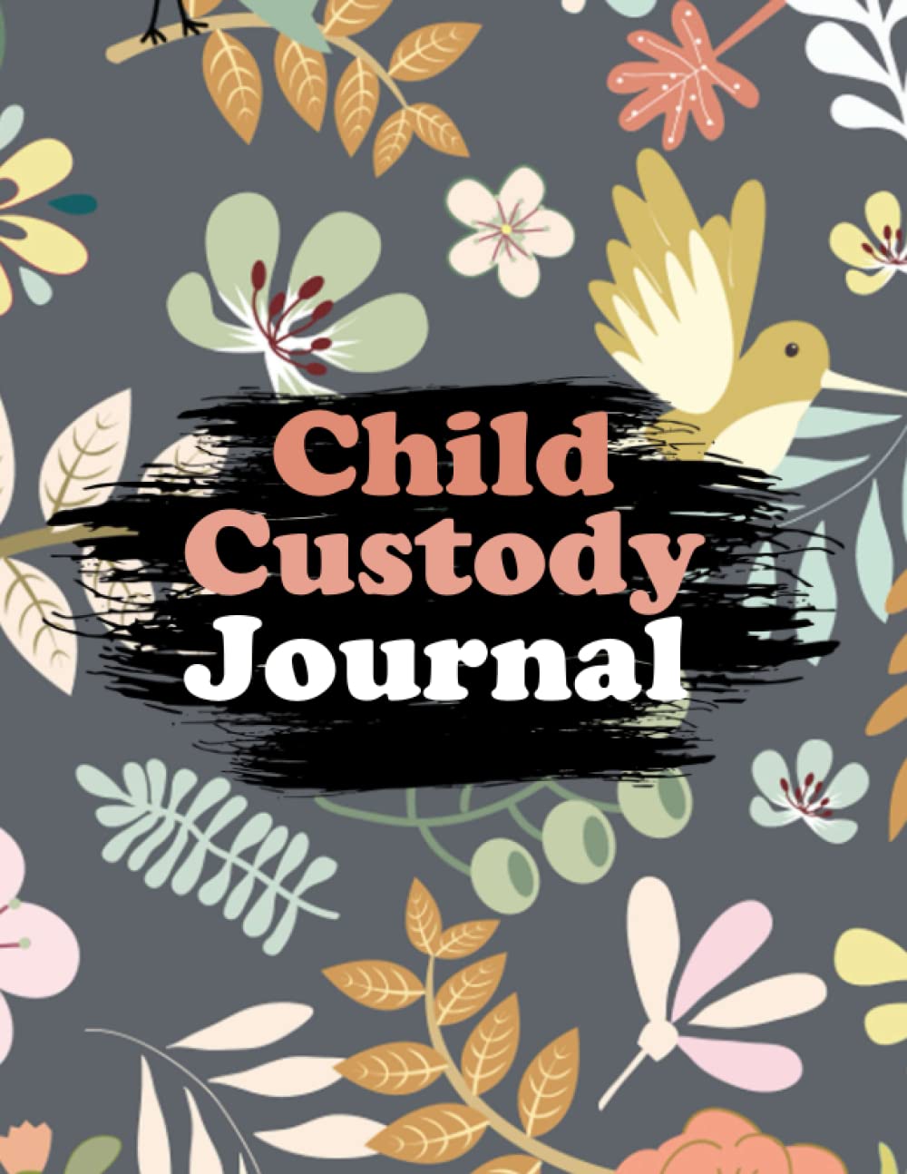 Child Custody Journal: Child Custody Battle & Co-parenting Log Book for Parents and ... for Family Court and/or Mediation