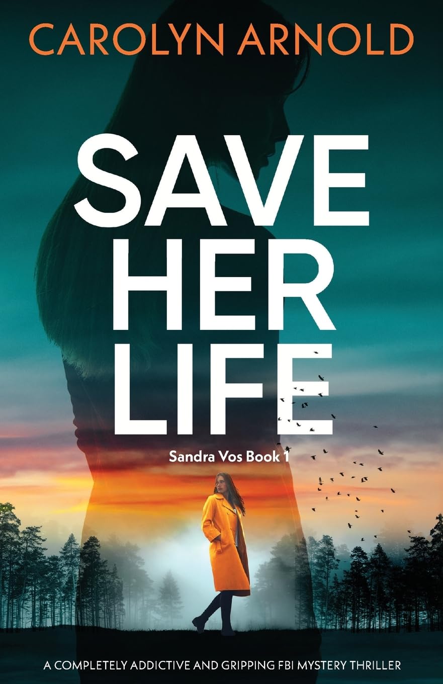 Save Her Life: A completely addictive and gripping FBI mystery thriller: 1 (Sandra Vos)