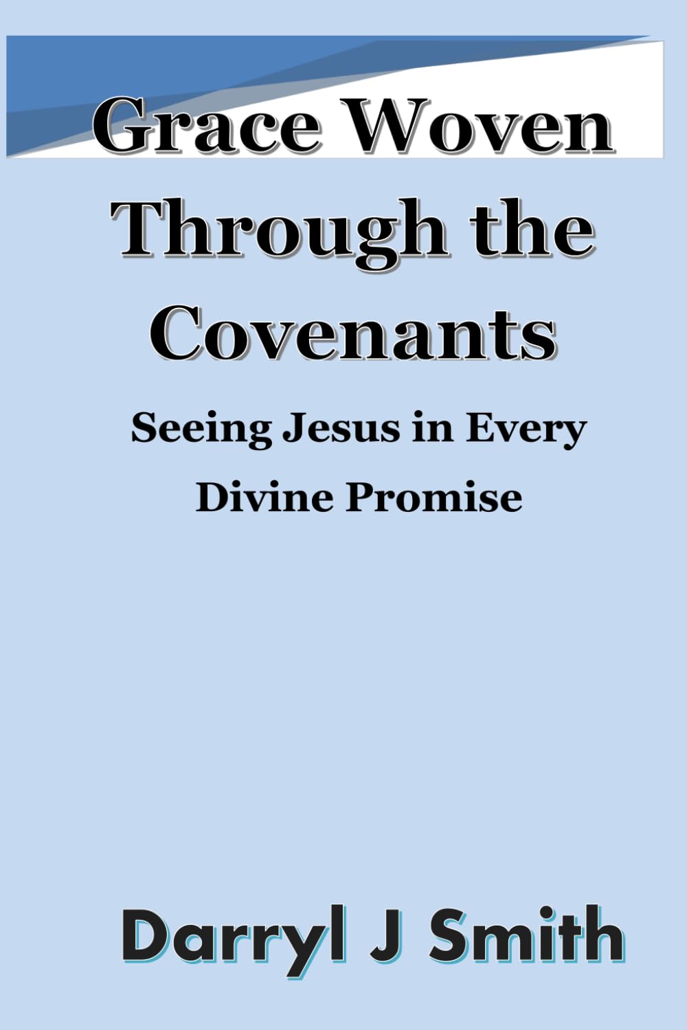 Grace Woven Through the Covenants: Seeing Jesus in Every Divine Promise