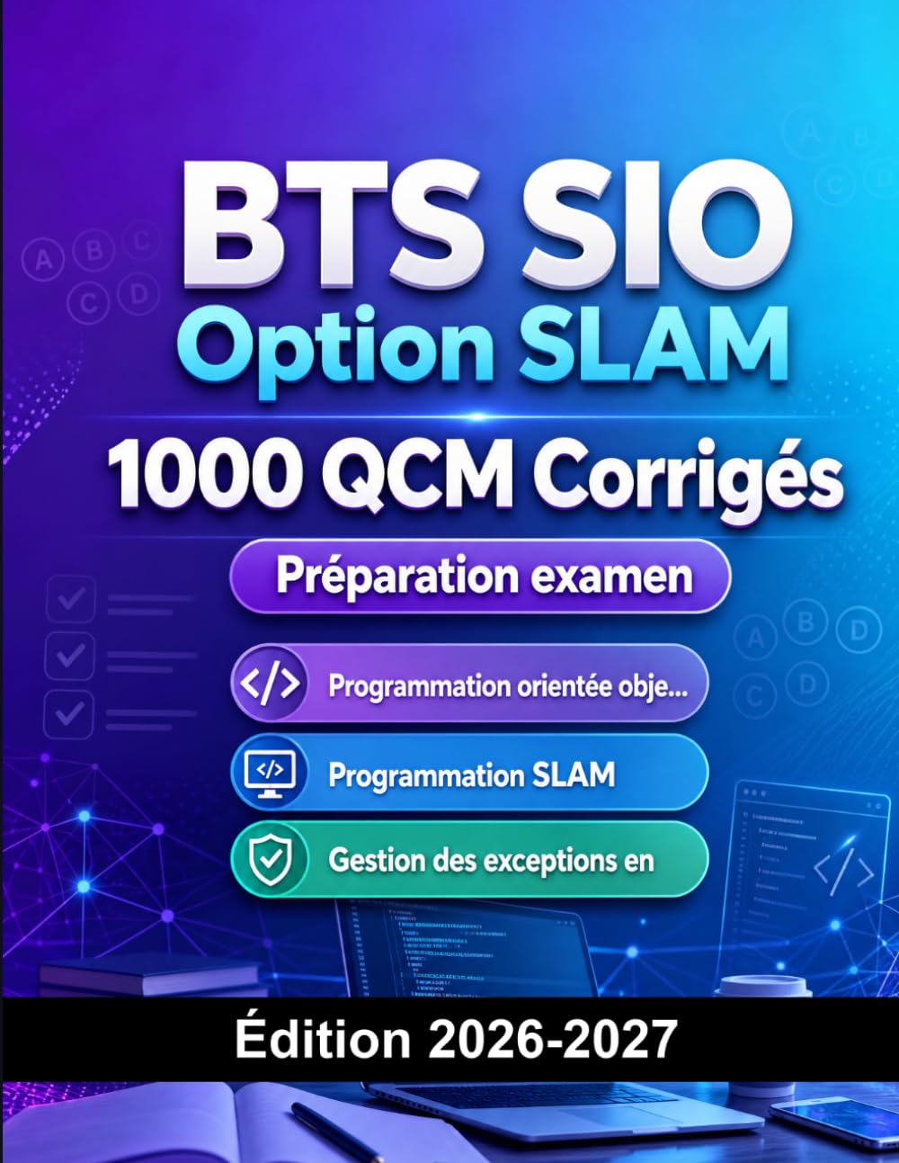 BTS SIO Option SLAM : 1000 QCM Corrigés: Préparation BTS Développement Informatique | Programmation, Applications, Bases de Données et Cybersécurité