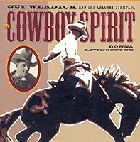 Cowboy Spirit: Guy Weadick and the Calgary Stampede 1550544888 Book Cover