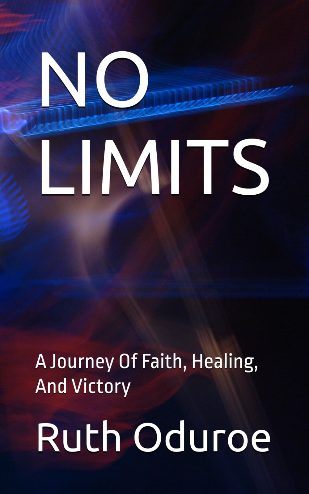 NO LIMITS: A Journey Of Faith, Healing, And Victory