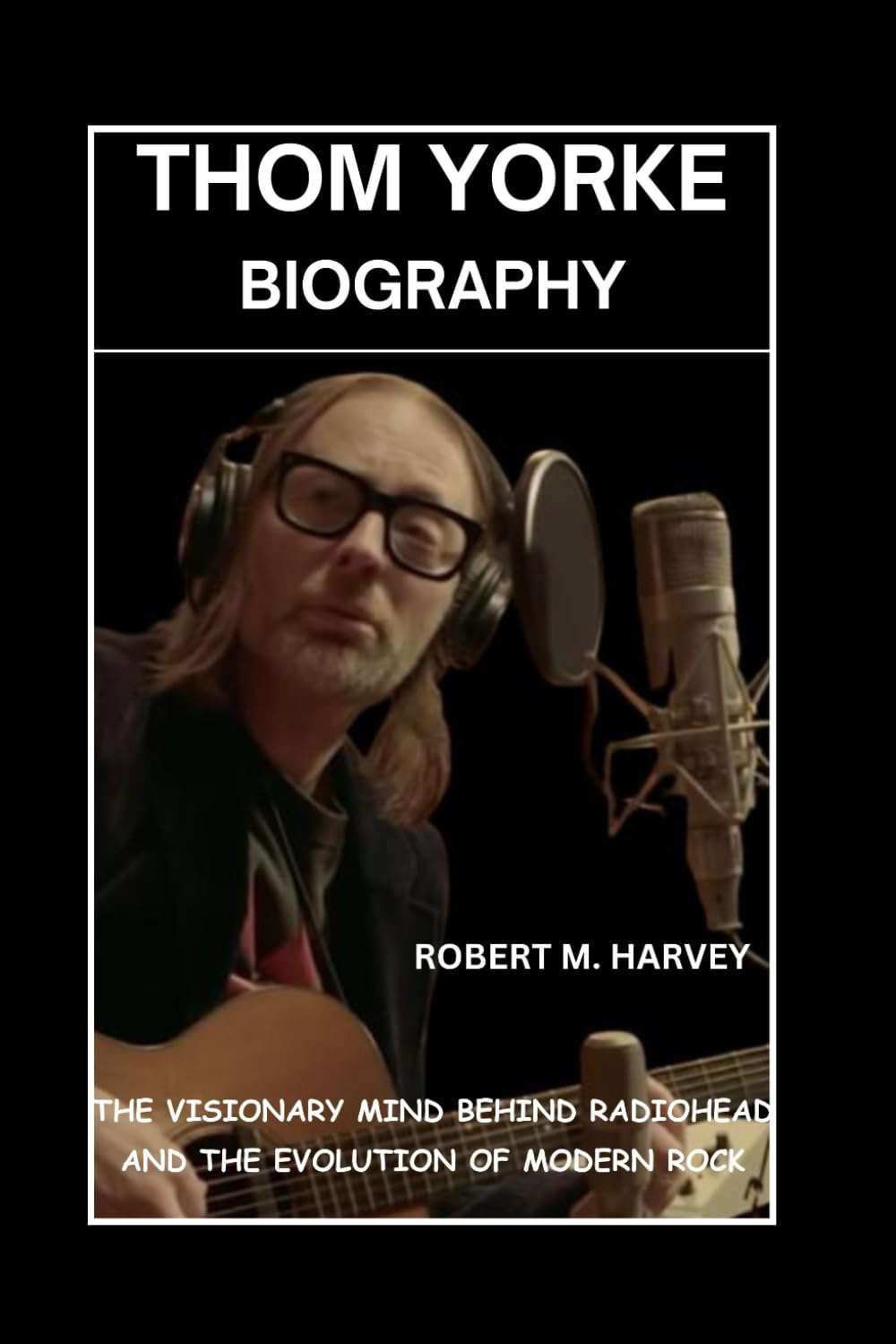Thom Yorke Biography: The Visionary Mind Behind Radiohead and the Evolution of Modern Rock