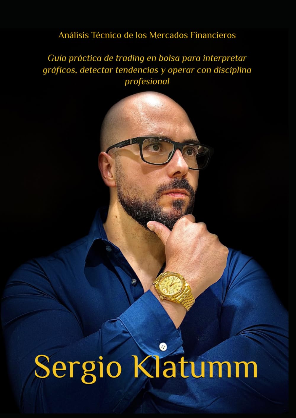 Análisis Técnico de los Mercados Financieros: Guía práctica de trading en bolsa para interpretar gráficos, detectar tendencias y operar con disciplina profesional