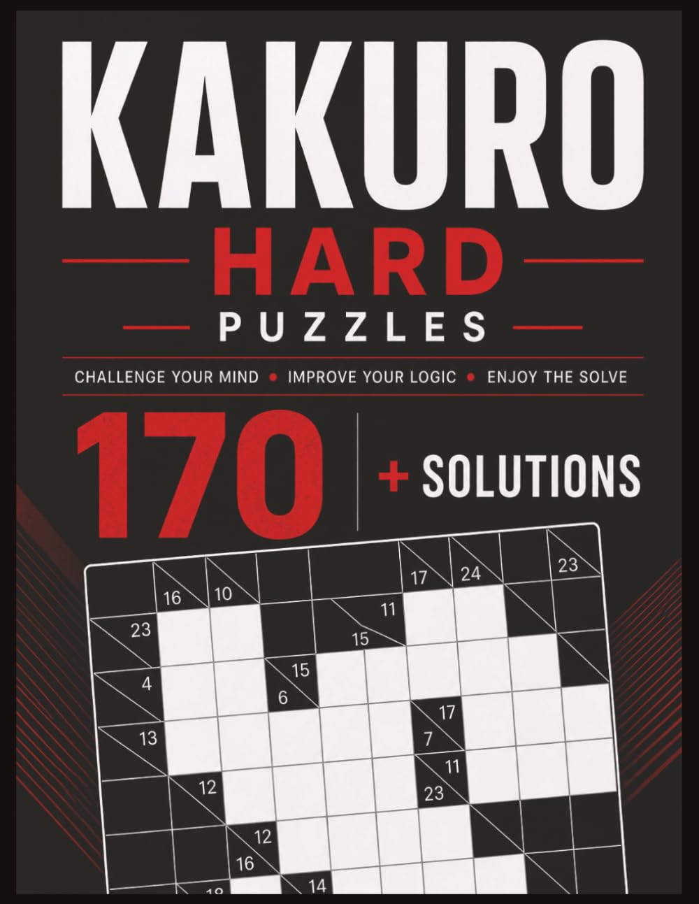 Kakuro Hard Puzzles: 170 Puzzles + Solutions