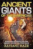  Ancient Giants of America: Suppressed Evidence and the Hidden History of a Lost Race