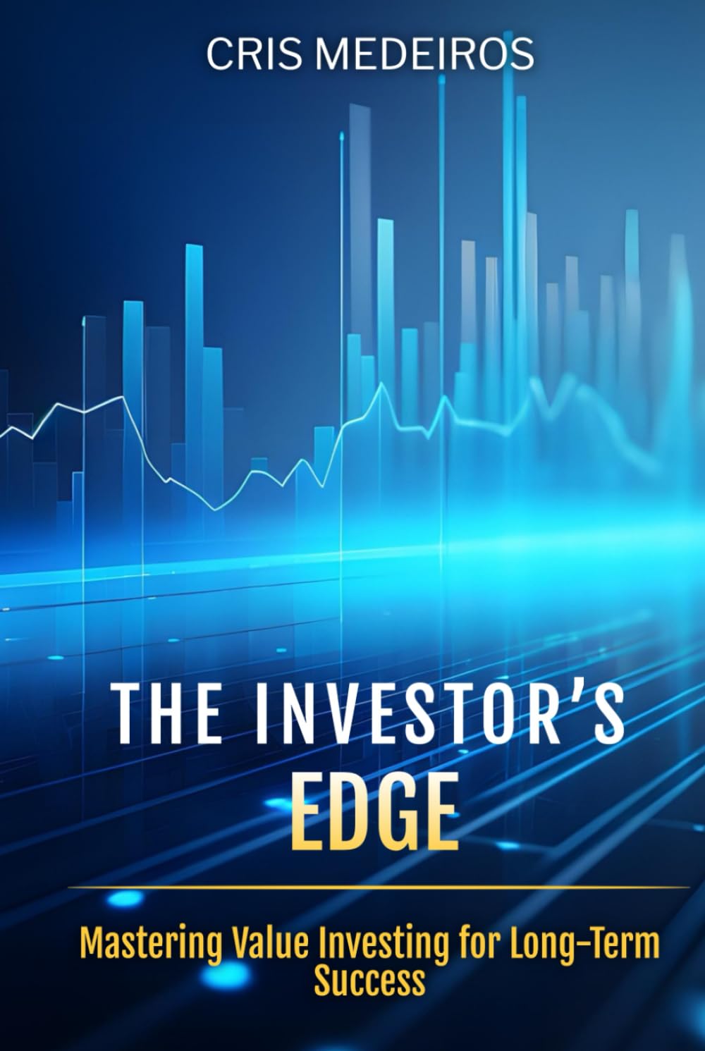 The Investor’s Edge: Mastering Value Investing for Long-Term Success