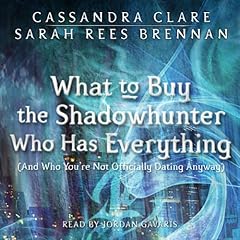 Couverture de What to Buy the Shadowhunter Who Has Everything