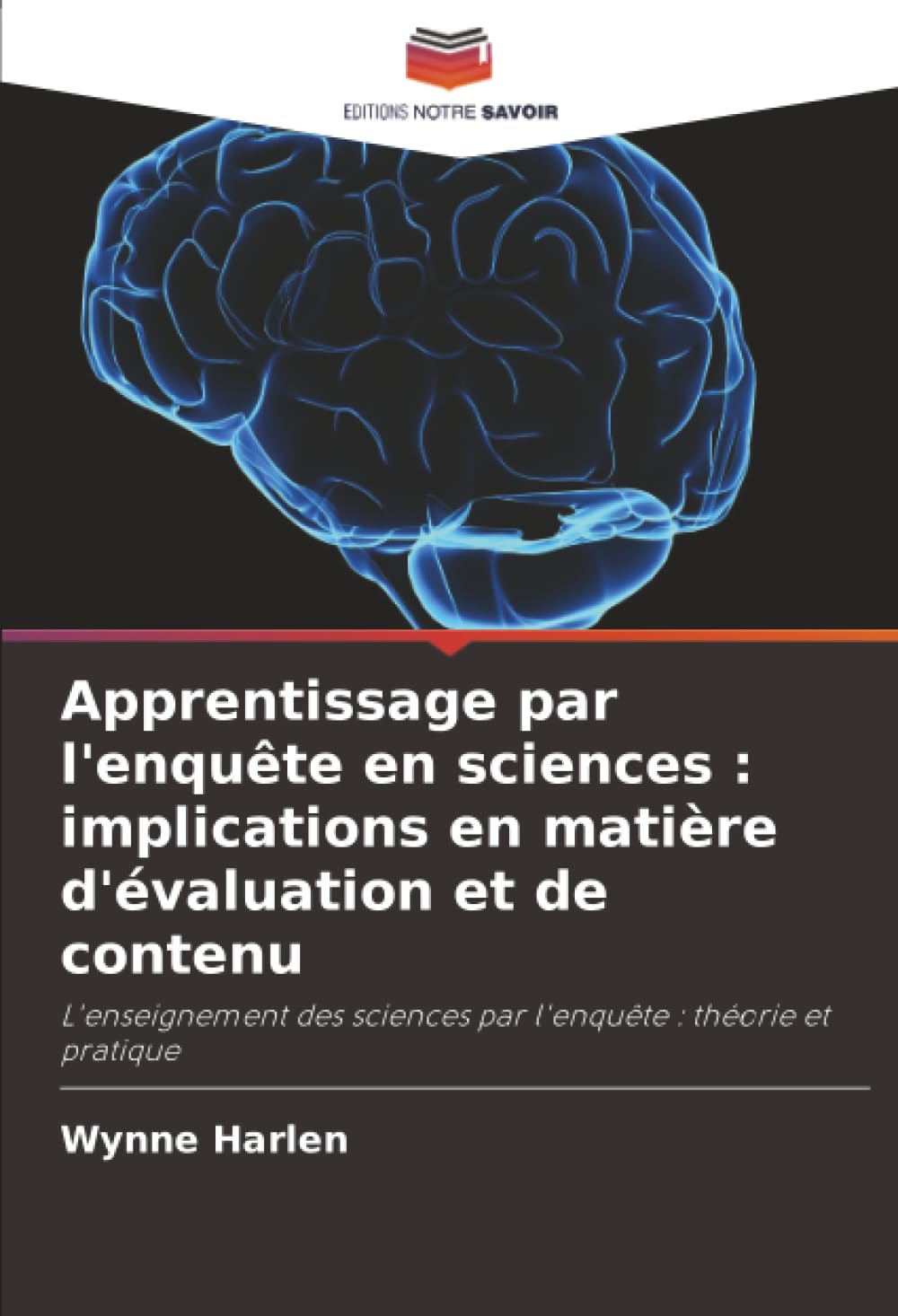 Apprentissage par l'enquête en sciences : implications en matière d'évaluation et de contenu: L'enseignement des sciences par l'enquête : théorie et pratique