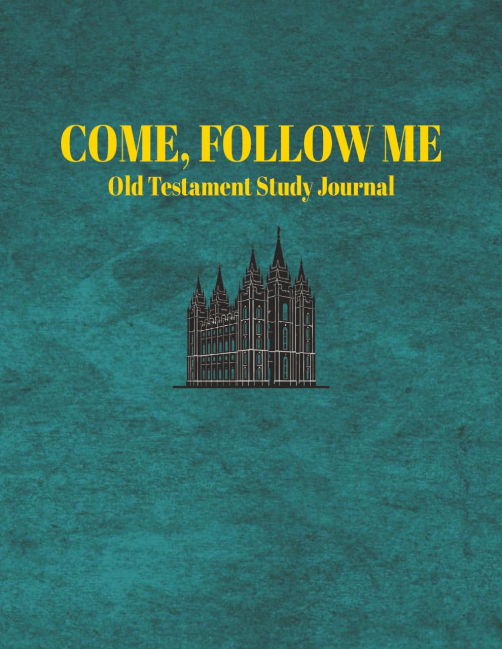 Come Follow Me Old Testament Study Companion: 52 Weekly Entries with Scripture Prompts, Reflection Pages, and Reading Progress Tracker
