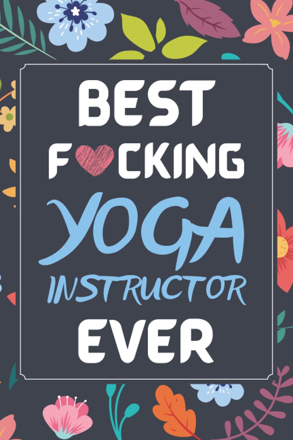 Yoga Instructor Gifts: Blank Lined Notebook Journal Diary Paper, a Funny and Appreciation Gift for Yoga Instructor to Write in