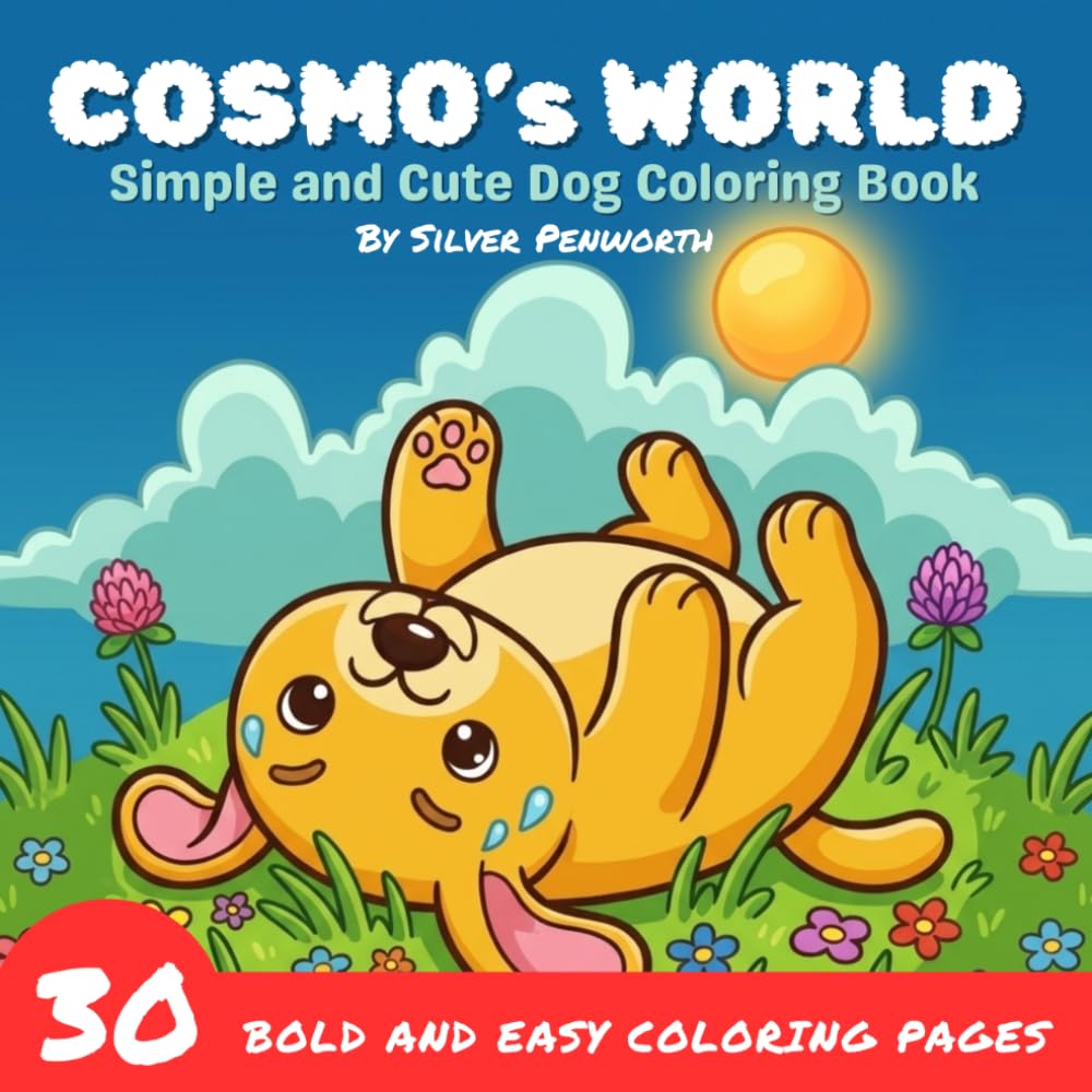 Cosmo's World, Playful Puppies Coloring Book for Kids: Fun and Easy Dog Illustrations: Interactive Activity Book with Cute Dog Scenes for Ages 4-10