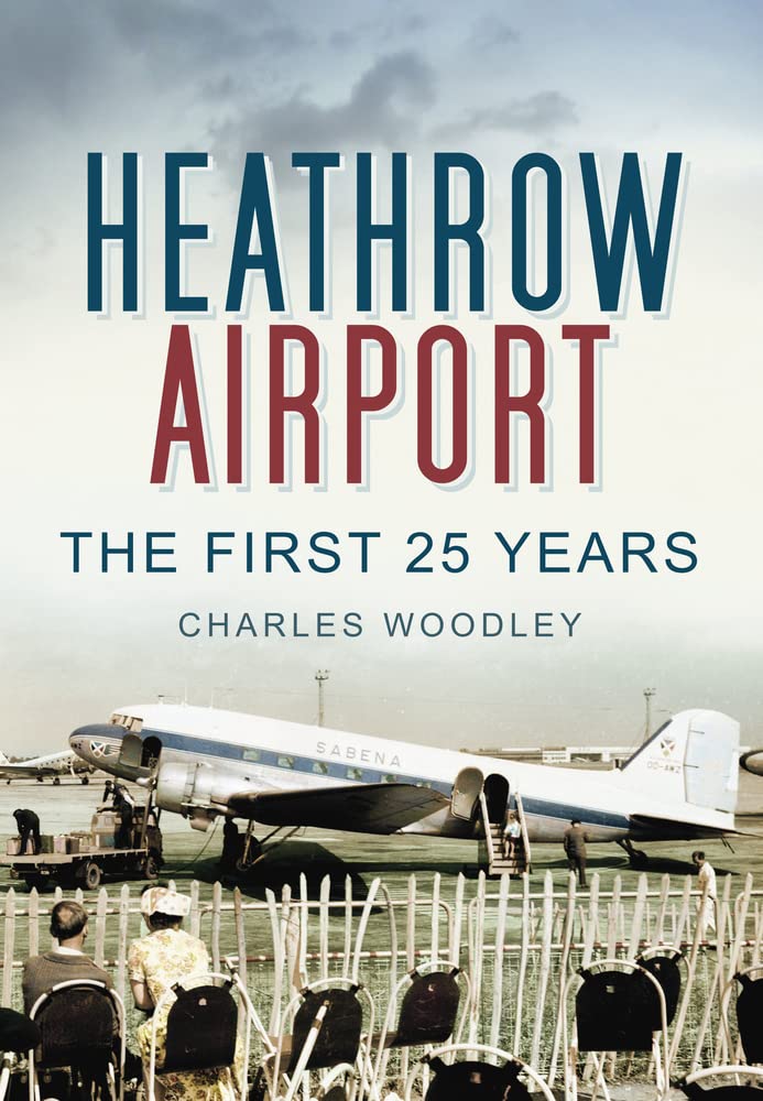 Heathrow Airport by Charles Woodley - 9780752453002