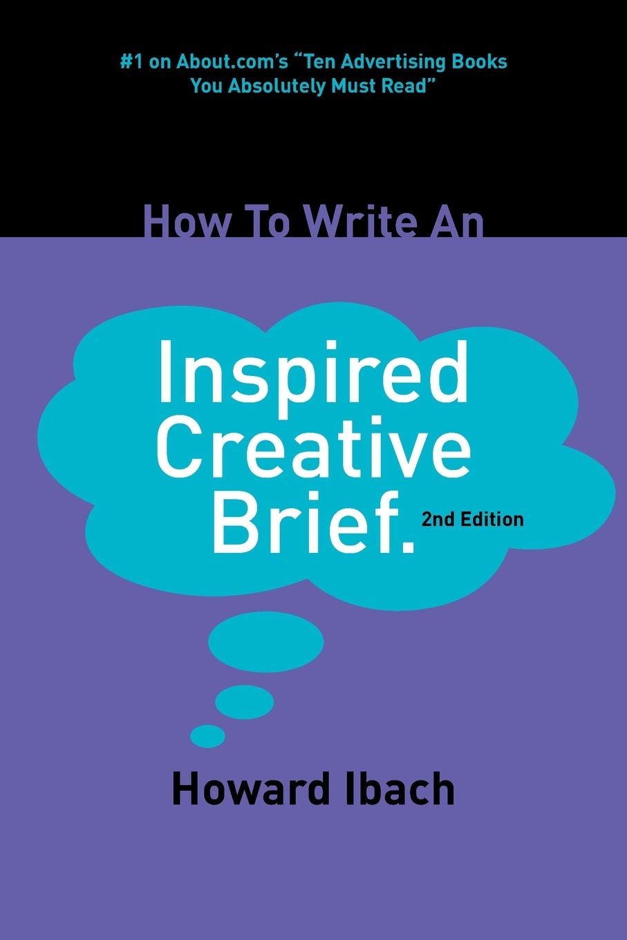How To Write An Inspired Creative Brief: 2nd edition