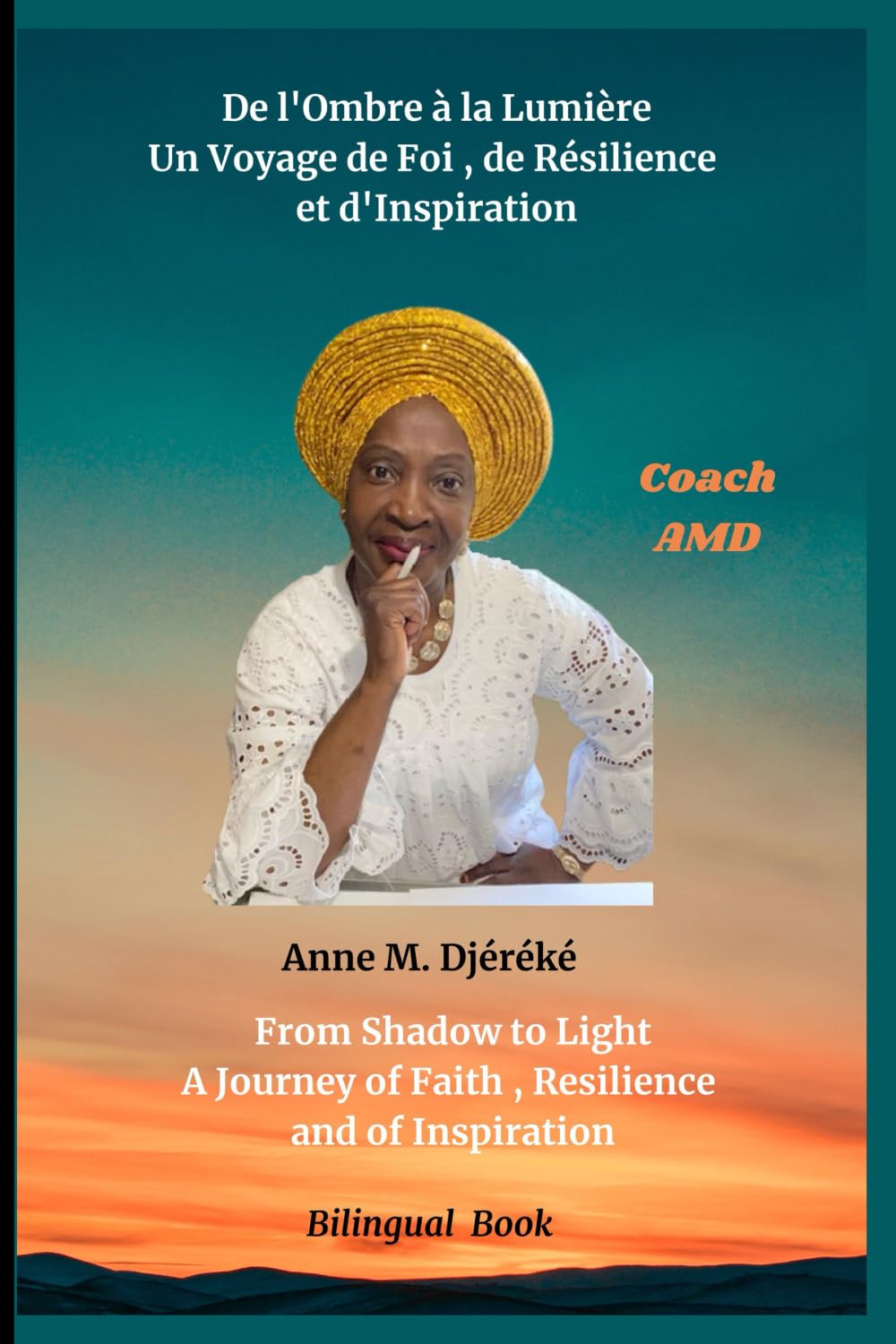 De l’Ombre à la Lumière Un Voyage de Foi, de Résilience et d’Inspiration: bilingual Book