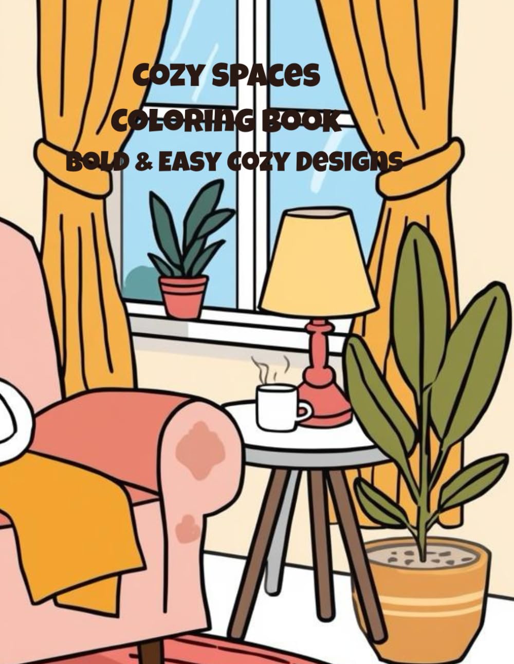Cozy Spaces Coloring Book for Adults Bold & Easy Designs for Relaxation and Stress Relief (Cozy Spaces Coloring Series)