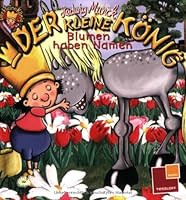 Der kleine König. Blumen haben Namen 3788632852 Book Cover