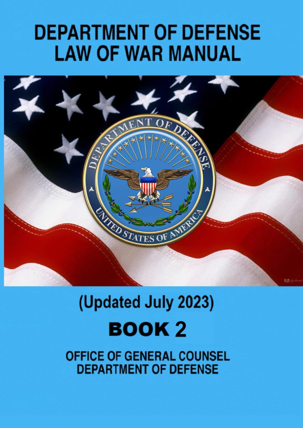 Department of Defense Law of War Manual: Book 2 Updated July 2023      Paperback – June 24, 2024