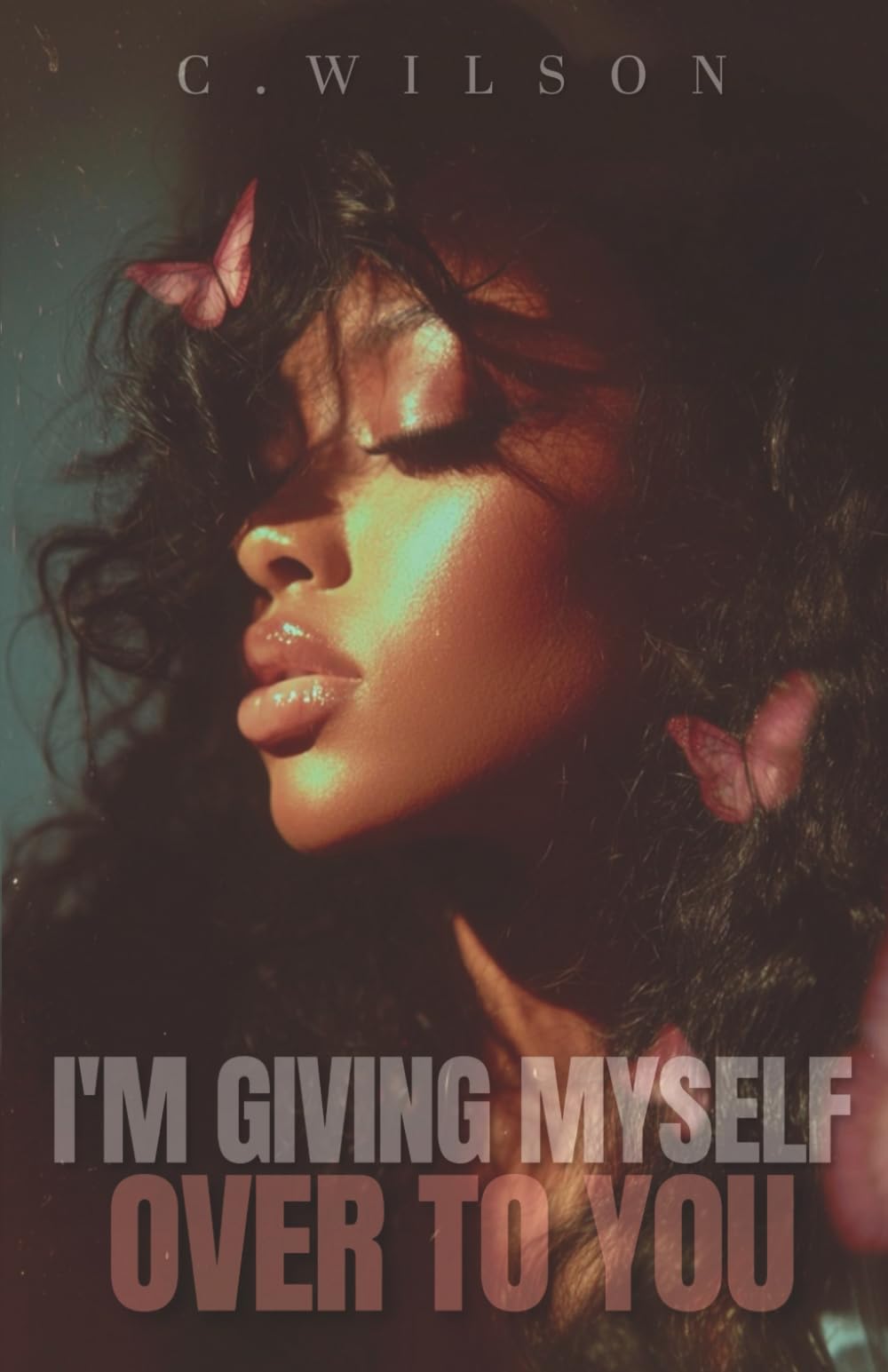 I’m Giving Myself Over to You: A Standalone Novel
