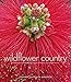 Wildflower Country: Discovering Biodiversity in Australia's South-West