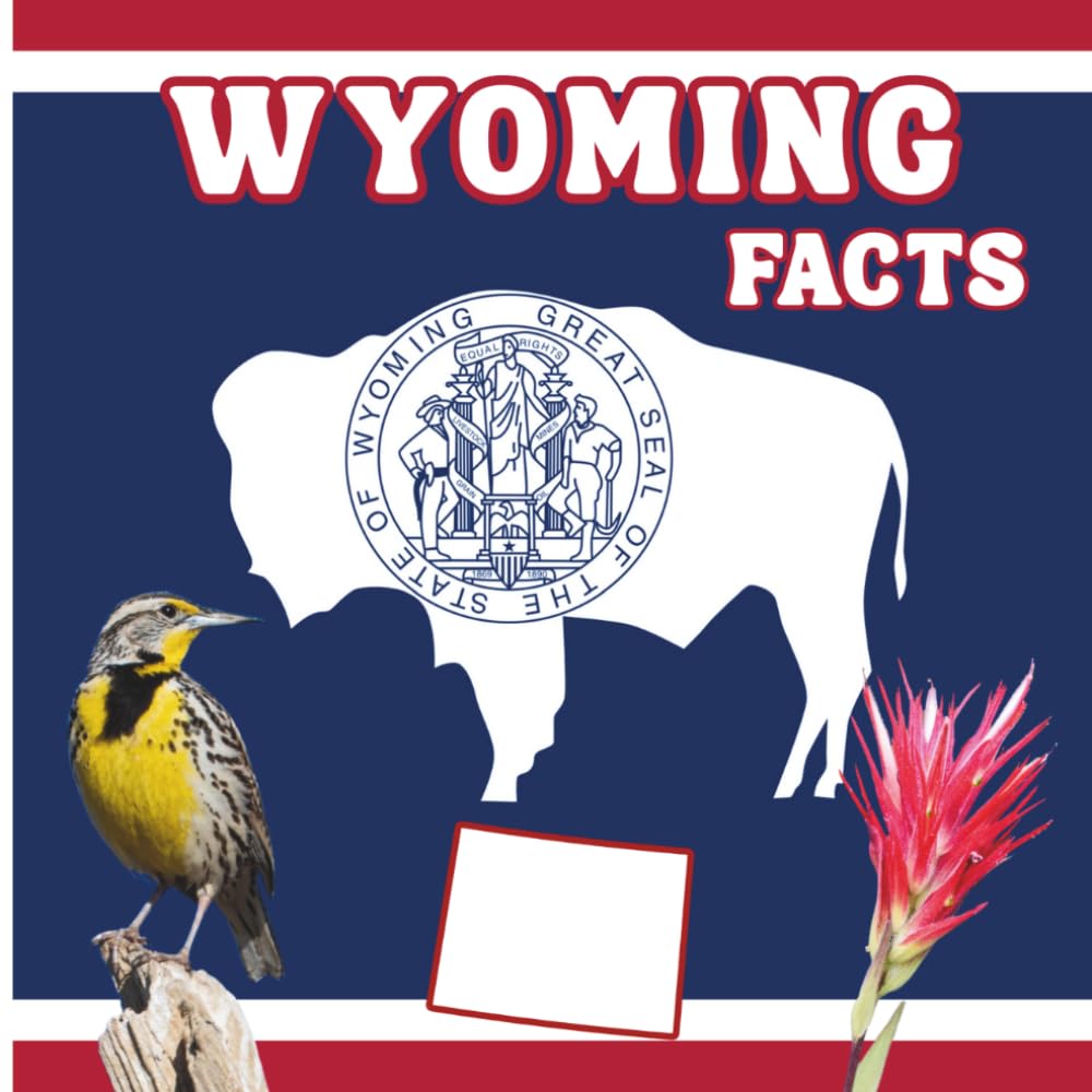 Wyoming Facts: A Fun and Simple State Facts Book for Kids (50 States Fact Books)