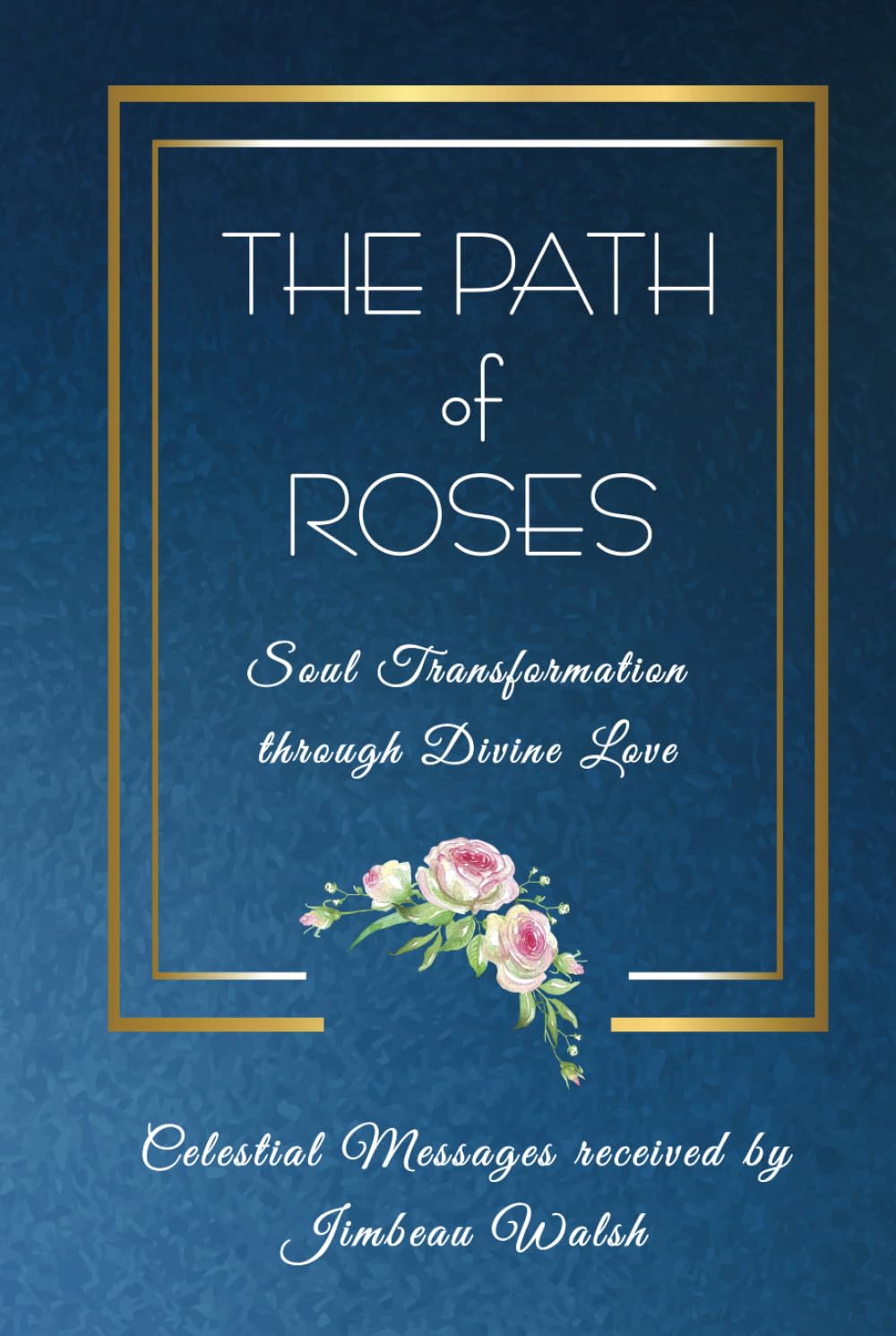The Path of Roses: Soul Transformation Through Divine Love