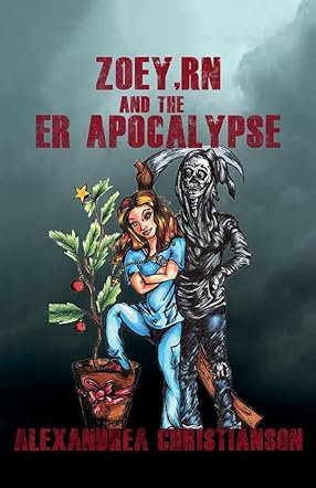 Zoey RN, and the ER Apocalypse 