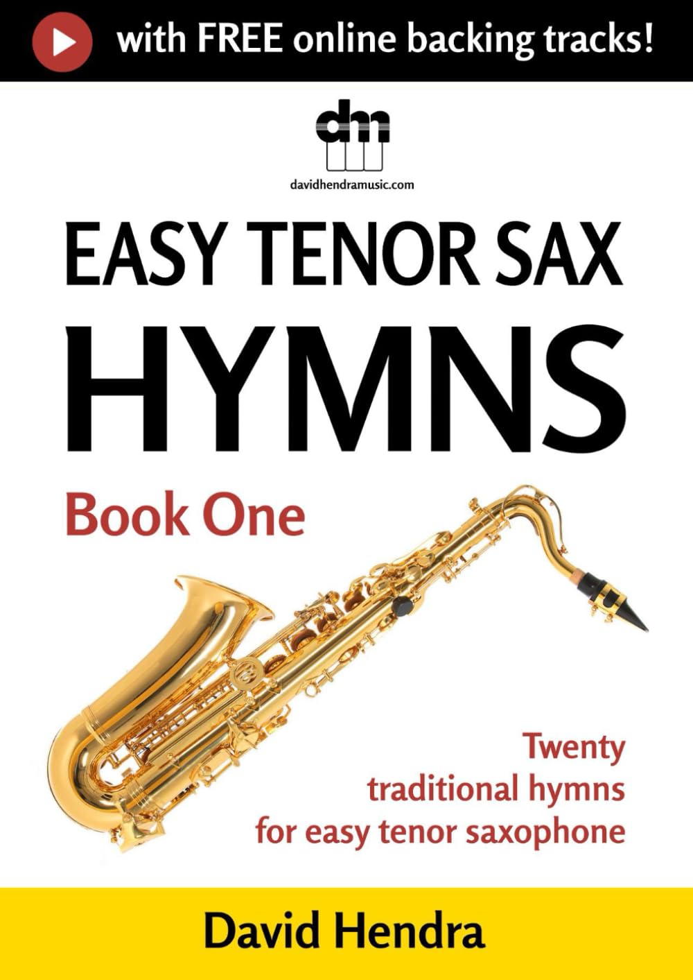 Easy Tenor Sax Hymns - Book One: Twenty traditional hymns for easy tenor saxophone (easy tenor sax series)