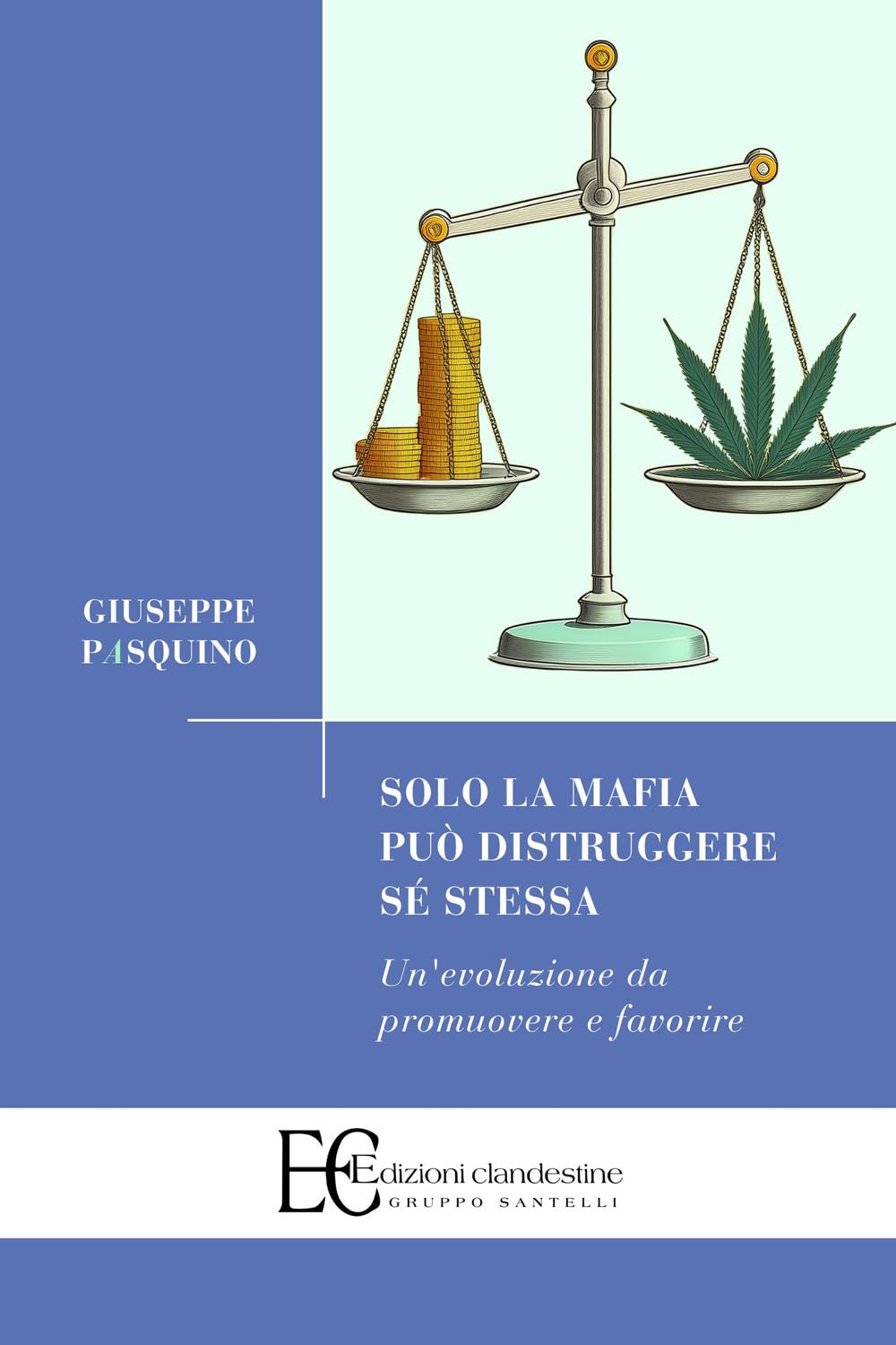 Solo La Mafia Può Distruggere Sé Stessa. Un'evoluzione Da Promuovere E Favorire - 4