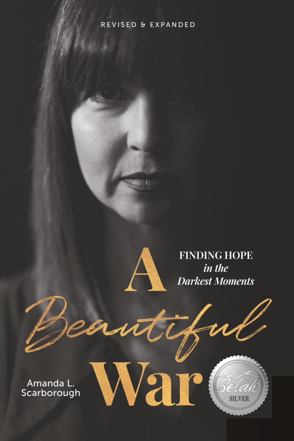 A Beautiful War: Finding Hope in the Darkest Moments (Revised & Expanded)