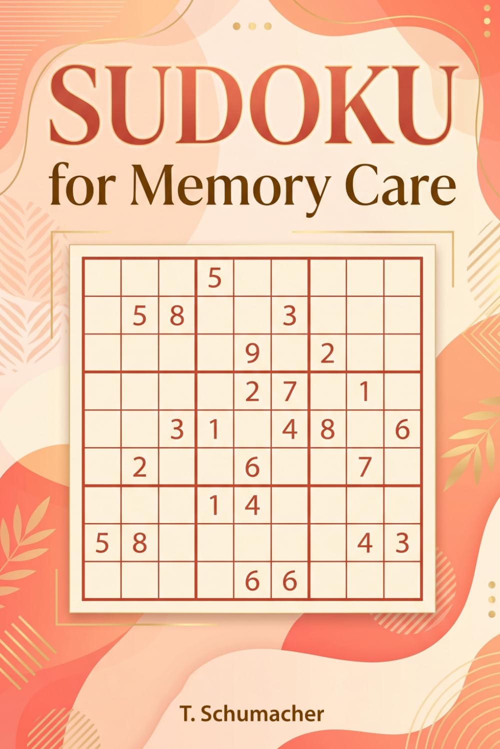 Sudoku for Memory Care: Sudoku for Memory Care: Sudoku Puzzles for Anxiety, Mindful, ADHD, Relax and Focus | hours of fun and relaxation | 6x9 inches ... Medium, Hard Puzzles | Solutions included