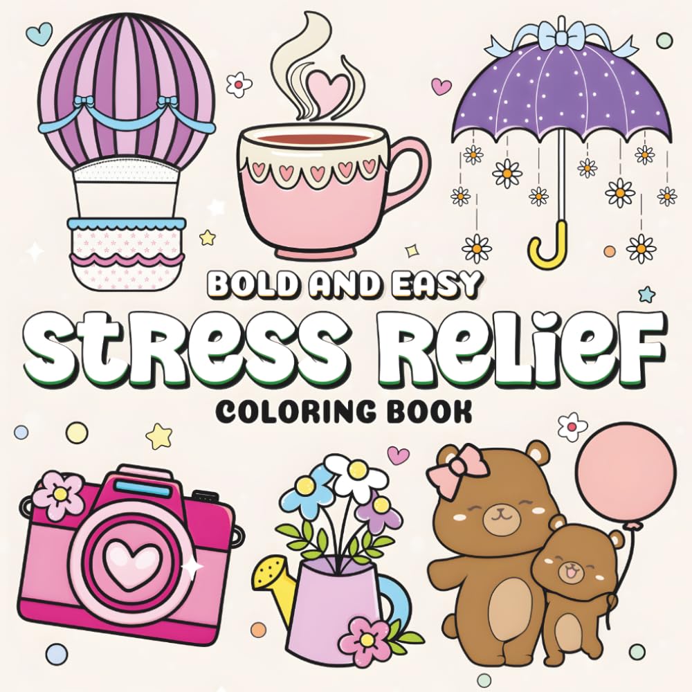 Stress Relief: Bold and Easy Coloring Book for Adults, Teens, and Kids (Big, Bold, and Easy Series)