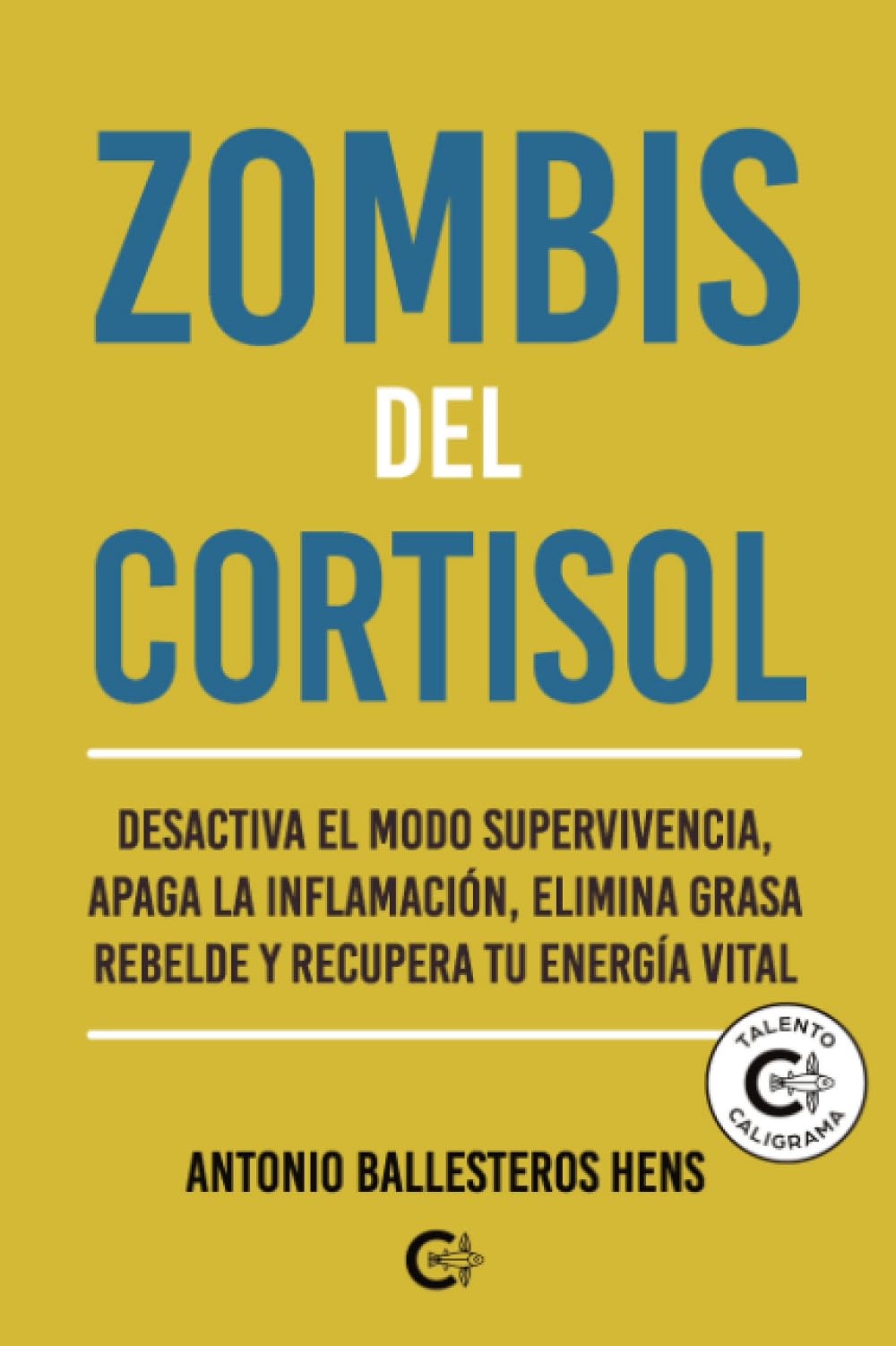 Zombis del cortisol: Desactiva el modo supervivencia, apaga la inflamación, elimina grasa rebelde y recupera tu energía vital