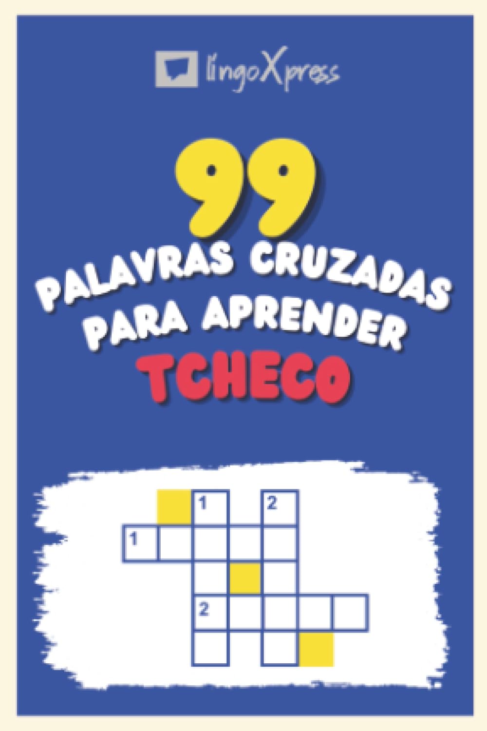 99 Palavras Cruzadas para Aprender Tcheco: Quase 800 palavras diferentes para estimular seu cérebro e auxiliar na memorização!