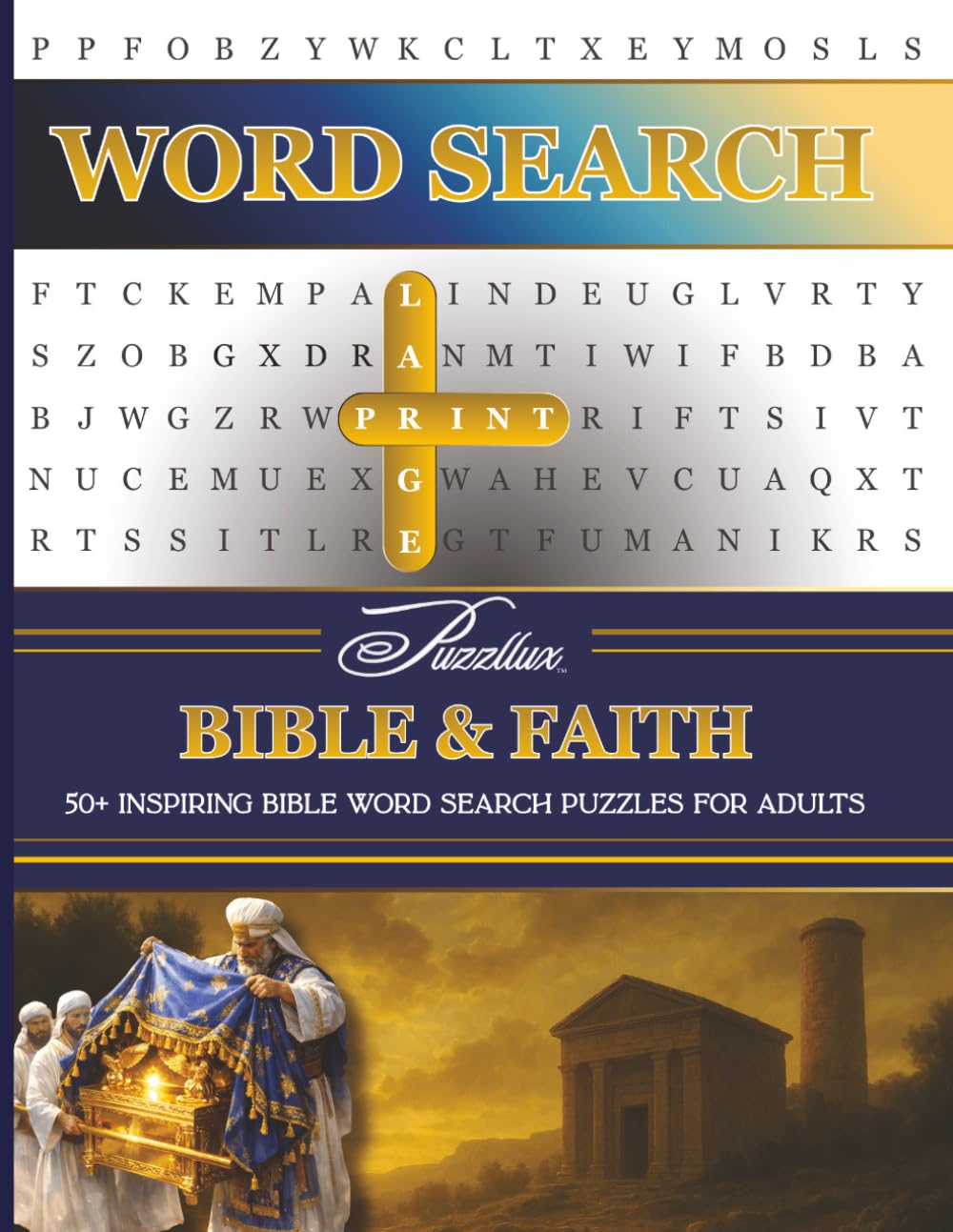 BIBLE & FAITH: 50+ Inspiring Bible Word Search Puzzles for Adults