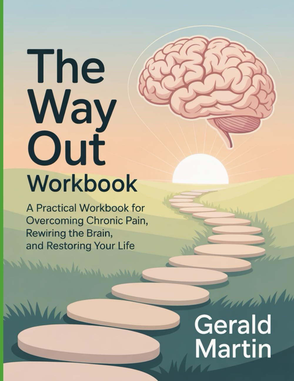 The Way Out Workbook: “A Practical Workbook for Overcoming Chronic Pain, Rewiring the Brain, and Restoring Your Life”